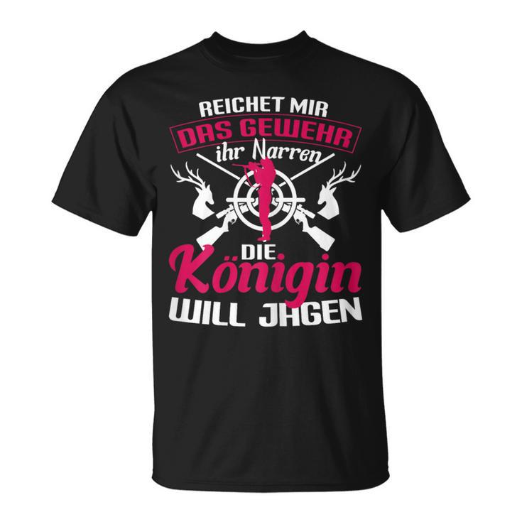 Women's Hunter Reich Mir Das Gewehr Die Queen Will Hagen S T-Shirt