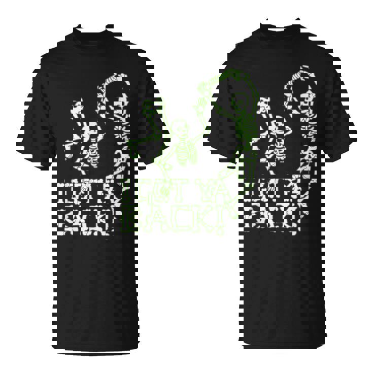 I Got Ya Back Esqueleto Que Brilla En La Oscuridad Camiseta sin