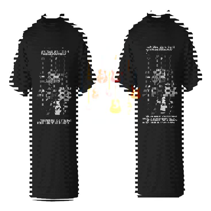 You Can Never Have Too Many Guitars T-Shirt