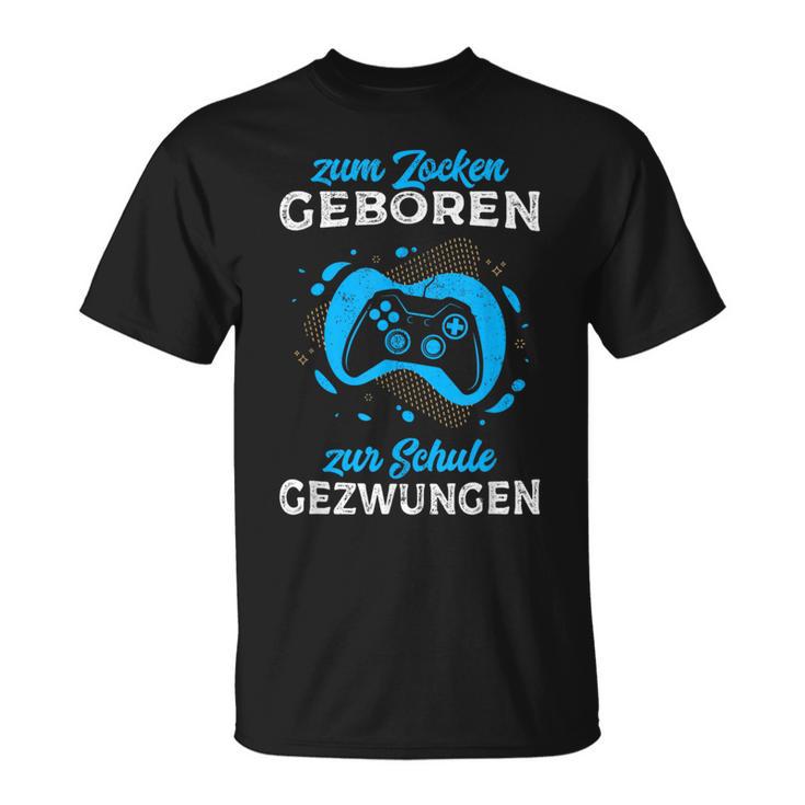 Zum Zocken Geboren Zur Schule Gezwungen Gamer Half Sleeve T-Shirt