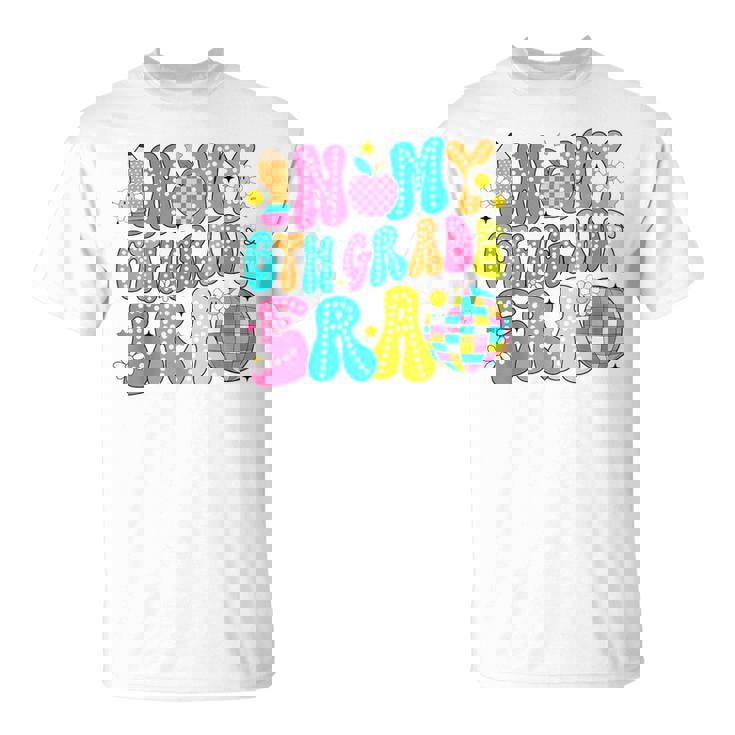 In My 6Th Grade Era First Day Of School Back To School T-Shirt