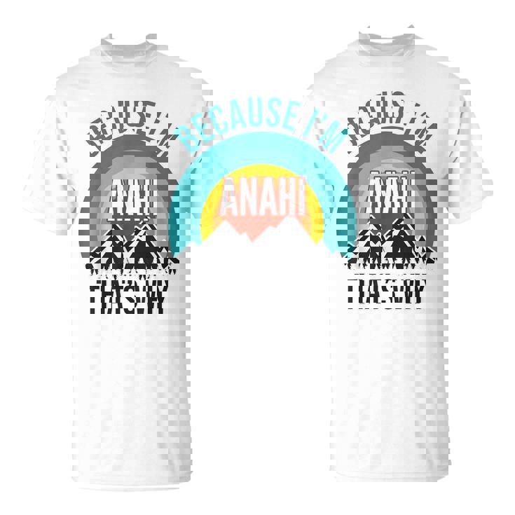 Anahi Because I'm Anahi That's Why T-Shirt