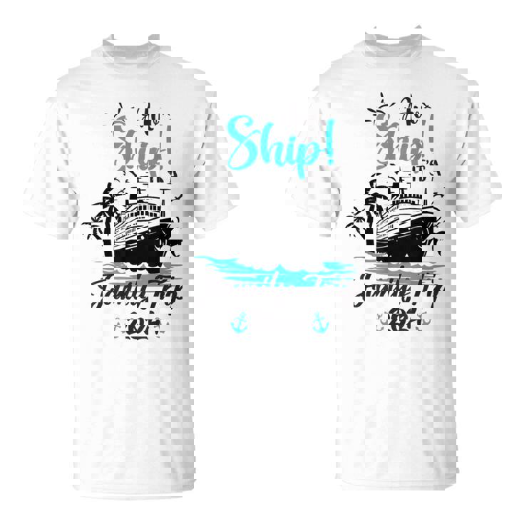 Aw Ship It's A Family Trip 2024 Family Cruise Vacation T-Shirt