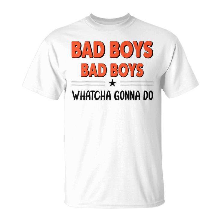 Bad Boys Bad Boys Quea Faire T-Shirt