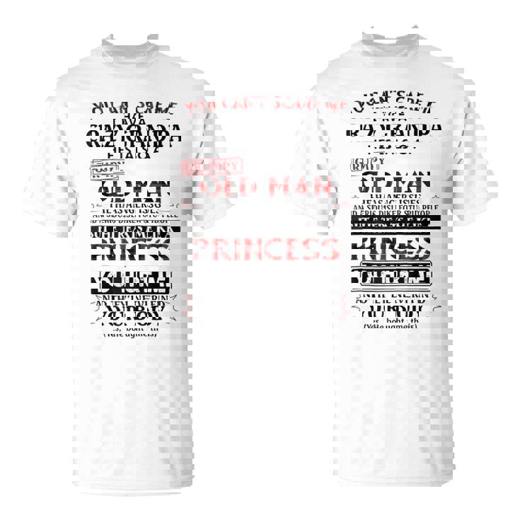 You Can't Scare Me I Have A Crazy Grandpa Grumpy Old Man T-Shirt