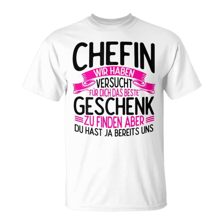 Chefin Wir Habenersucht Für Dich Geschenk Zu Finden T-Shirt