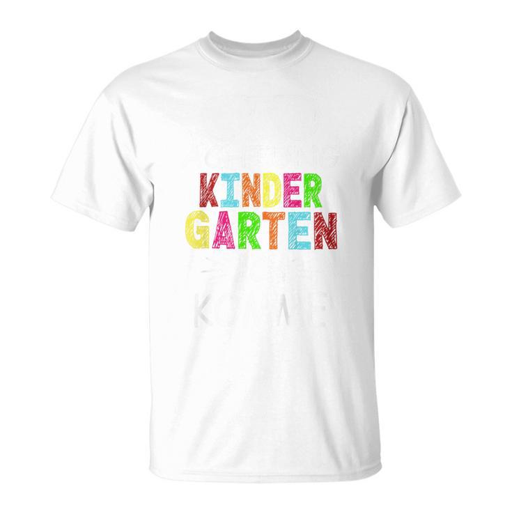 Children's Attention Kindergarten Ich Komme Kindergarten Child T-Shirt