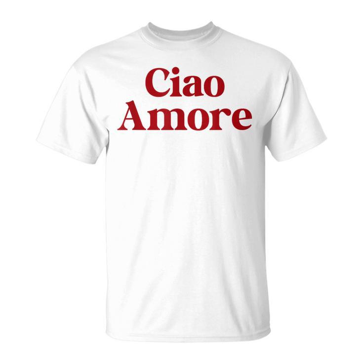 Ciao Amore X Hello Leute Hi Ihr Lieben Italian Fun Amo T-Shirt