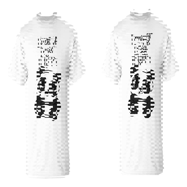 Con Texto En Inglés Im Not Fat Im Just Fluffy Panda Hombre Camiseta unisex