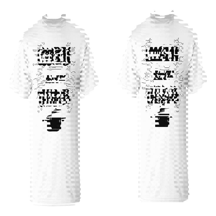 Cooking Is My Therapy Baking Chef T-Shirt