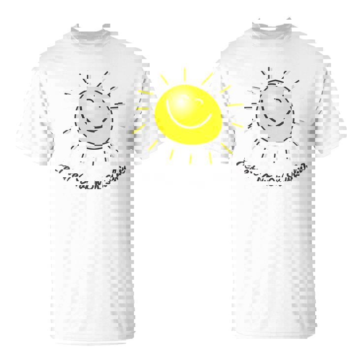 Create Your Own Sunshine Cute Smile Face Sun Happy Smiling T-Shirt