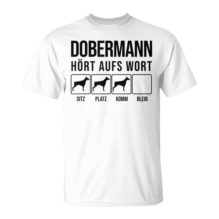 Dobermann Hört Aufs Wort Dobermann T-Shirt