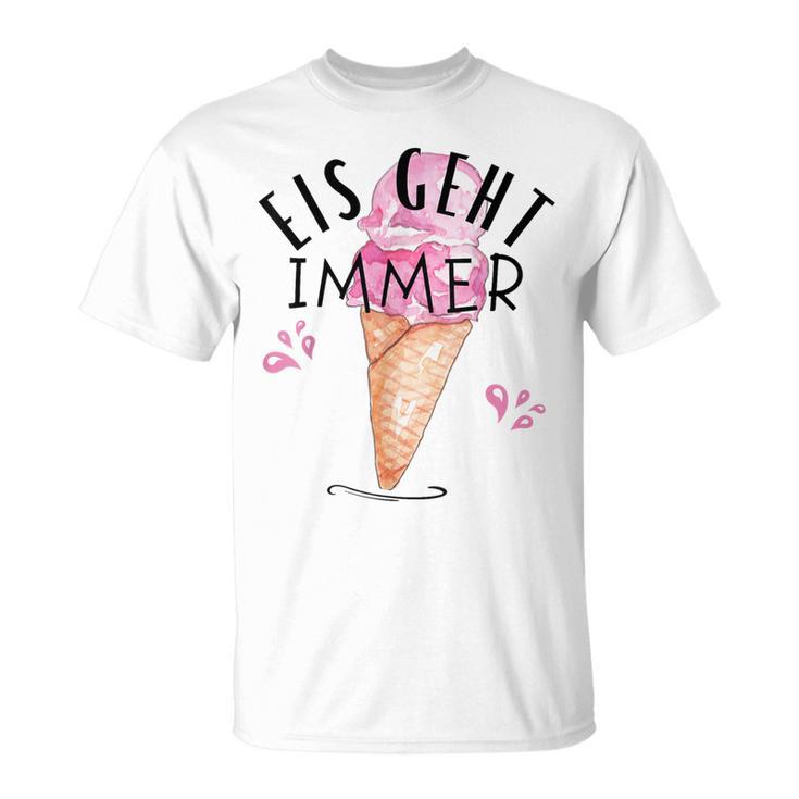 Eis Geht Immer Erdbeereis Eisparele Eiscafe Eiskiosk T-Shirt