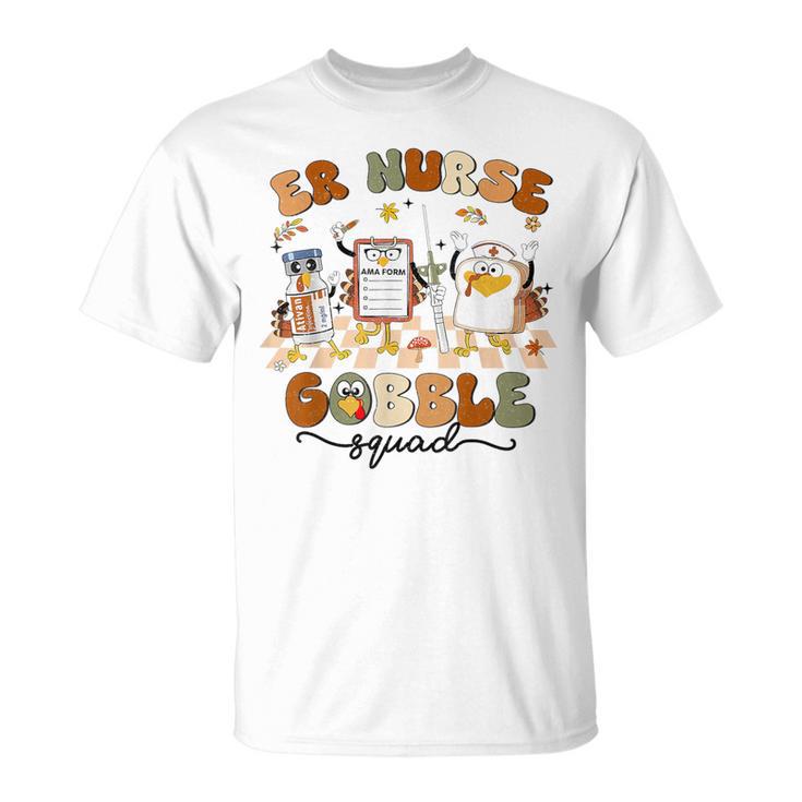 Er Nurse Turkey Gobble Squad Er Nurse Thanksgiving T-Shirt