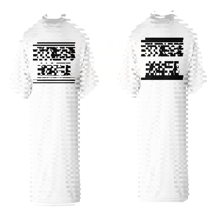 Fitness Mafia Modo Fitness Dedicado Gimnasio Camiseta unisex