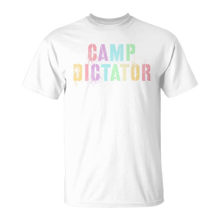 Camp Dictator Campfire Director Summer Campground Boss T-Shirt