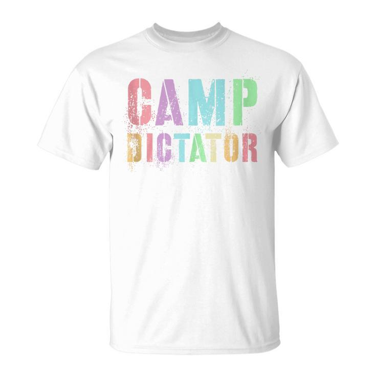 Camp Dictator Camping Director Summer Campfire Boss T-Shirt