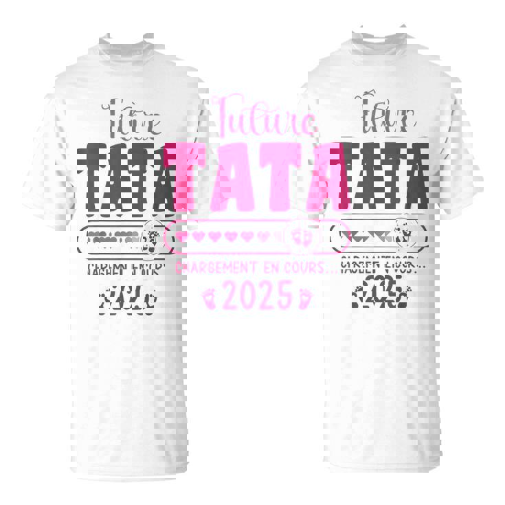 Future Tata 2025 En Cours Annonce Tatie 2025 Future Tata T-Shirt
