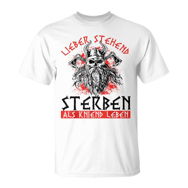 German Lieber Stehend Sterben Als Kneend Leben Love Standing Sterben T-Shirt