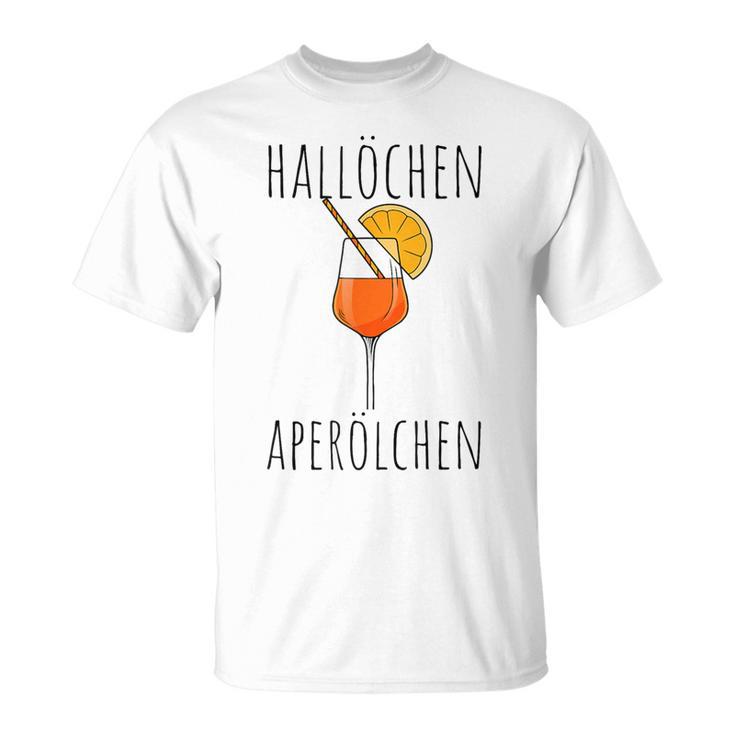 Hallöchen Aperölchen Summer Drinks Aperitif Spritz T-Shirt