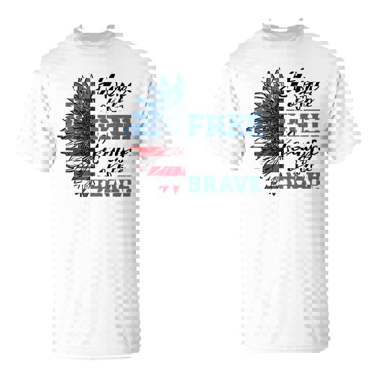 Home Of Free Because Of Brave Veterans Day 4Th Of July T-Shirt