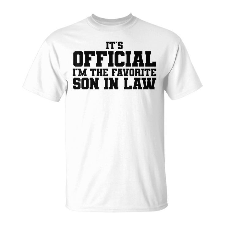 It's Official I'm The Favorite Son In Law T-Shirt | Seseable CA