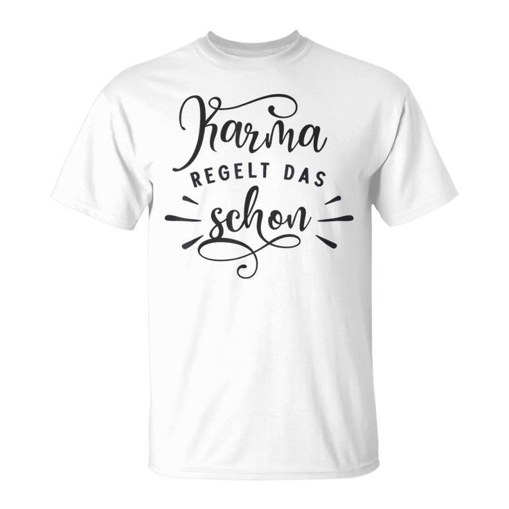 Karma Regulation Das Schon T-Shirt