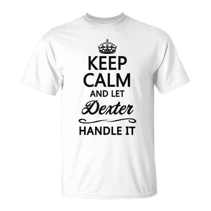 Keep Calm And Let Dester Handle It Name T-Shirt