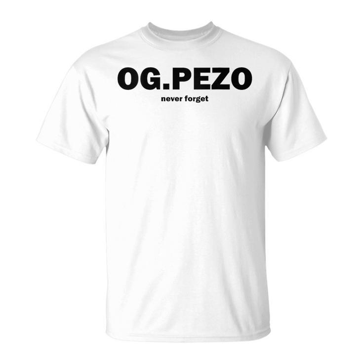 Og Pezo Never Forget T-Shirt