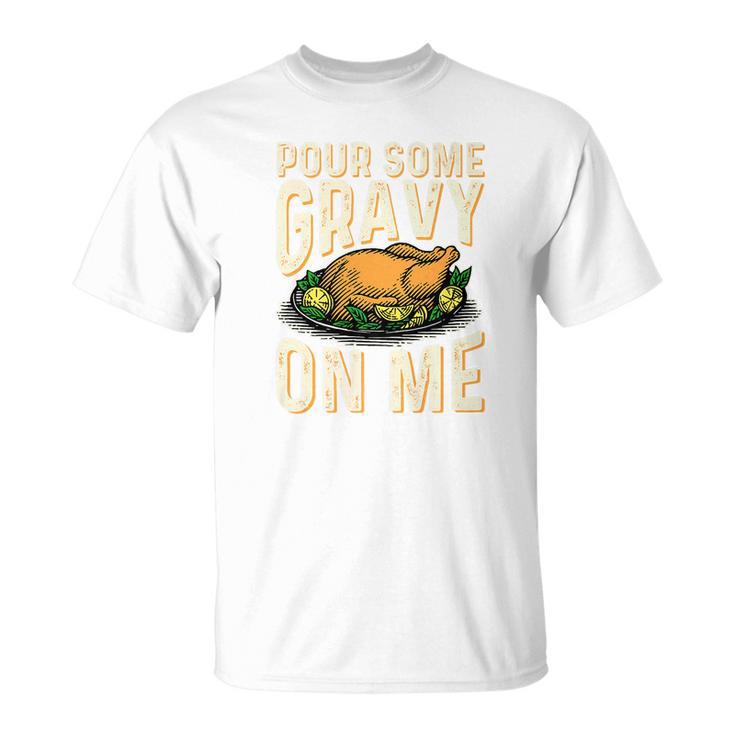 Pour Some Gravy popular On Me Funny Thanksgiving Pet Bowl cute turkey thanksgiving crew gobble funny fall T-shirt