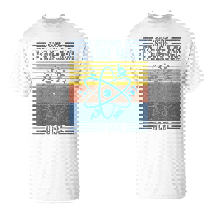 Science It's Like Magic But Real Science Teacher Geek Nerd T-Shirt