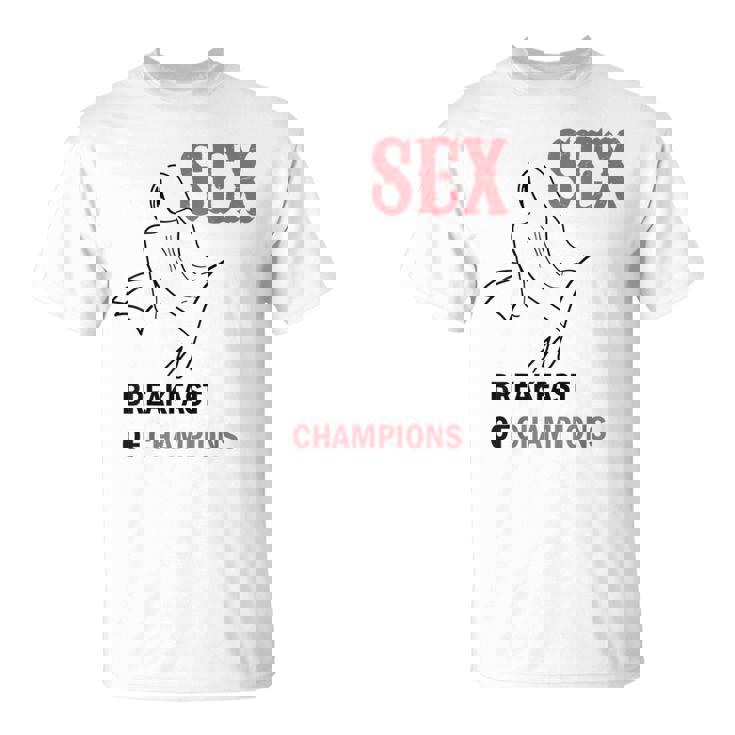 Sesso Colazione Di Campioni Cattivo Maglietta