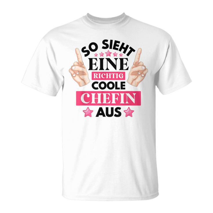 So Ssieht Eine Coole Chefin Aus T-Shirt