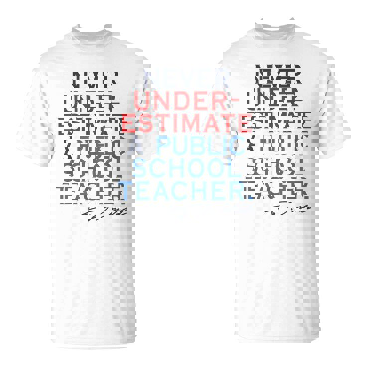 Never Underestimate A Public School Teacher Coach Quote T-Shirt
