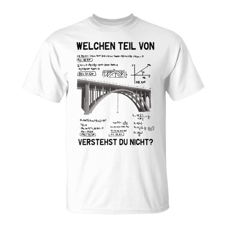 Wasonerstehst Du Nicht Ingenieur Statiker Bauingenieur T-Shirt