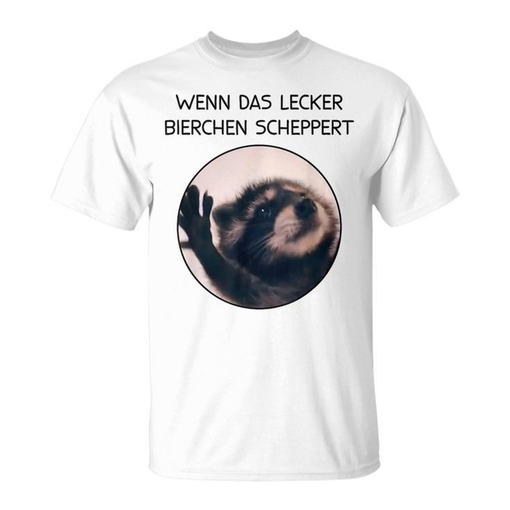 Wenn Das Lecker Bierchen Scheppert X Pedro Raccoon Meme T-Shirt