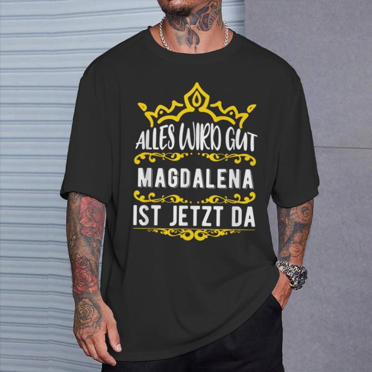 Alles Wird Gut Magdalena Ist Jetzt Da First Name Magdalena T-Shirt Geschenke für Ihn