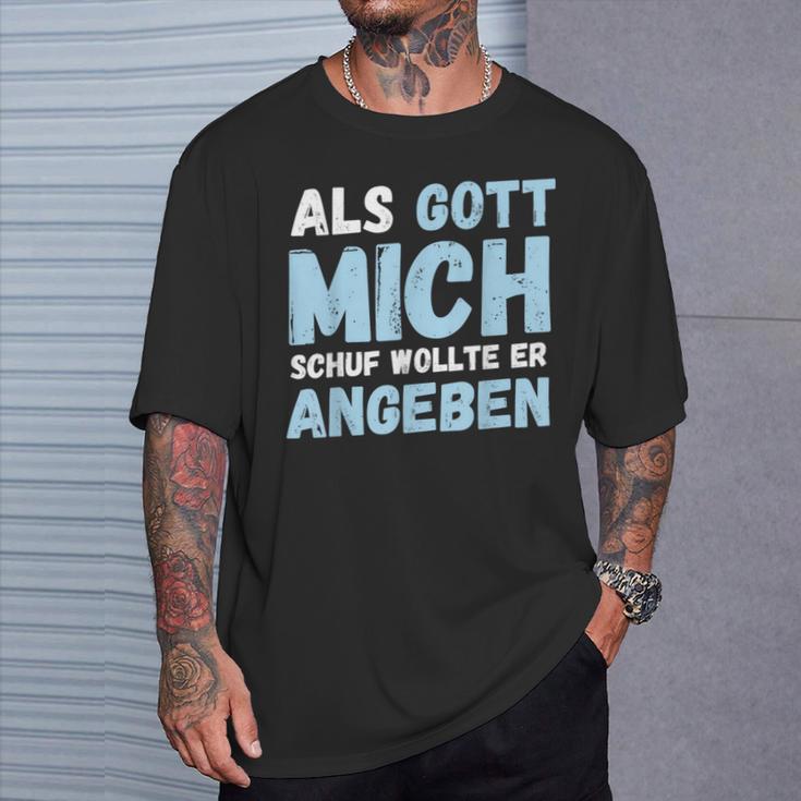 Als Gott Mich Schuf Wollte Er Angeben T-Shirt Geschenke für Ihn