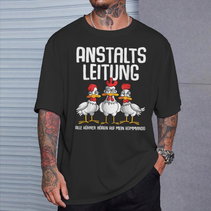 Anstaltsleitung Alle Hühner Hörauf Mein Kommando T-Shirt Geschenke für Ihn