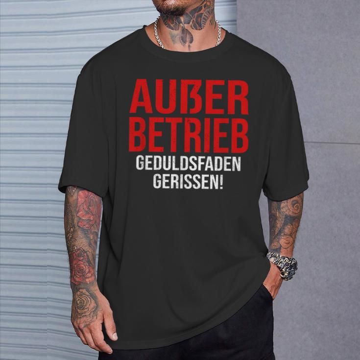 Außer Berieb Geduldsfaden Gerissen Auser Betrieb Gerissen Arbeit Office Keine Peduld S T-Shirt Geschenke für Ihn