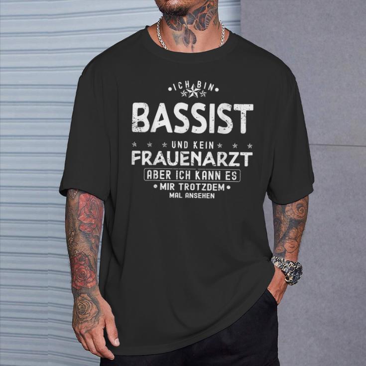 Bassist Ich Bin Bassist Und Kein Frauenarzt T-Shirt Geschenke für Ihn