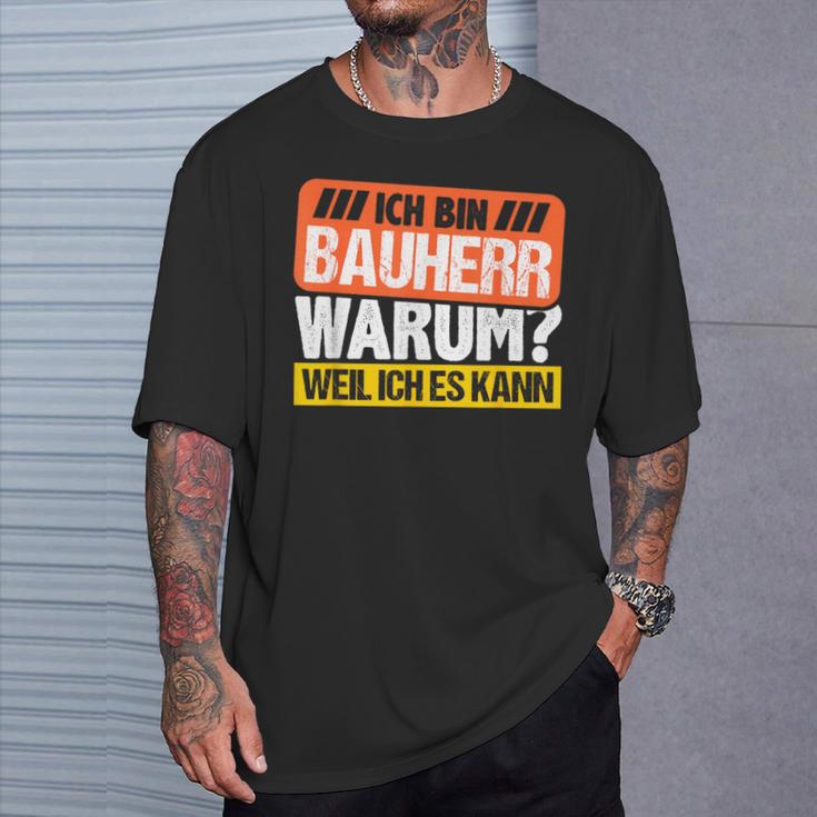 Bauherr 2023 House Building Warum Weil Ich Es Kann Bauherr 2023 T-Shirt Geschenke für Ihn