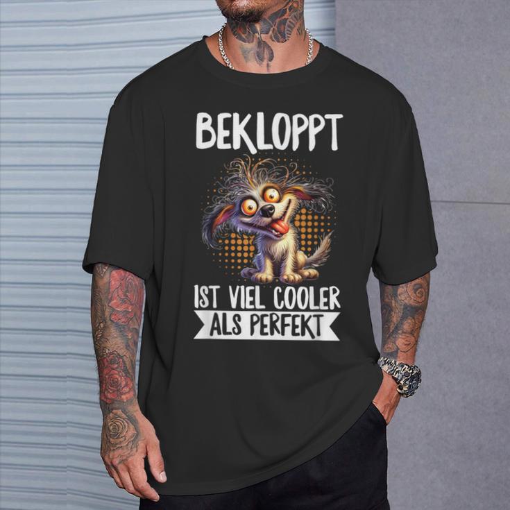 Bekloppt Istiel Cooler Als Perfekt Hunderrückt Spruch T-Shirt Geschenke für Ihn