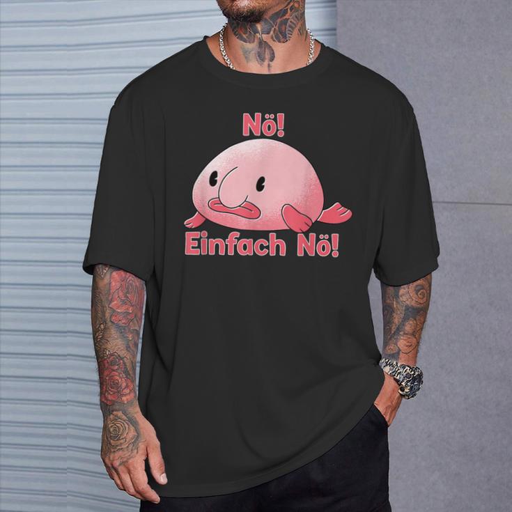 Blobfisch Nö Einfach Nö Blobfish T-Shirt Geschenke für Ihn