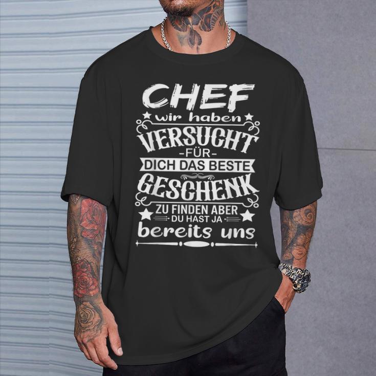 Chef Wir Habenersucht Für Dich Das Beste Zu Finden T-Shirt Geschenke für Ihn