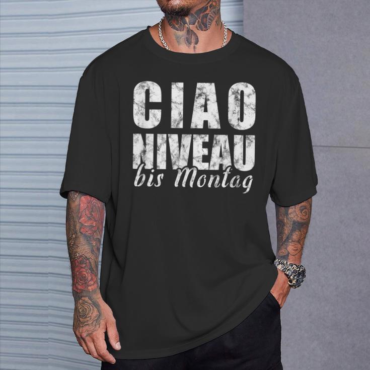 Ciao Niveau To Montag Slogan Weekend Celebration T-Shirt Geschenke für Ihn