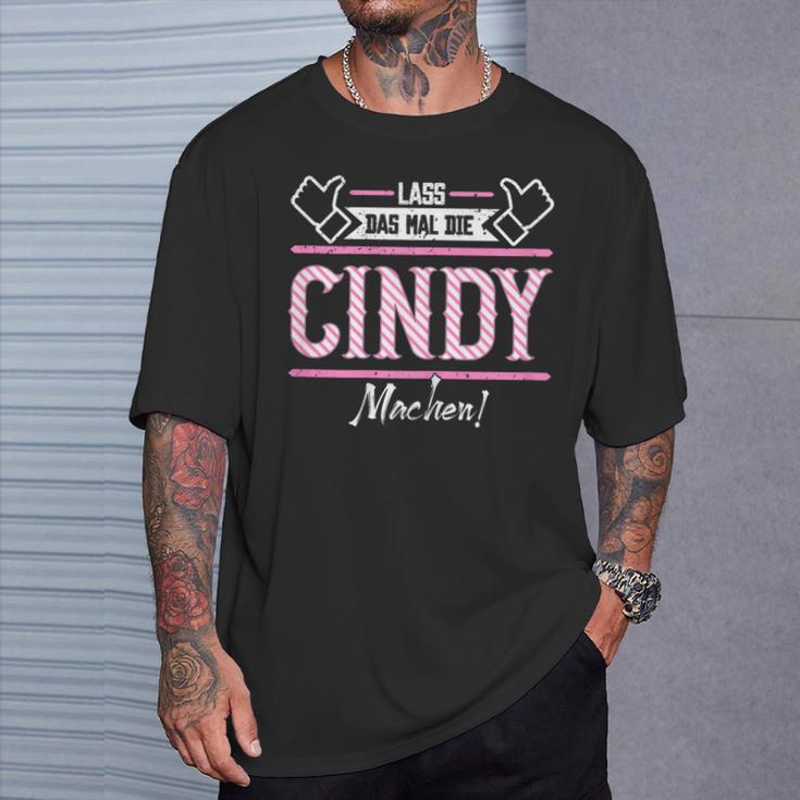 Cindy Lass Das Die Cindy Machen First Name S T-Shirt Geschenke für Ihn