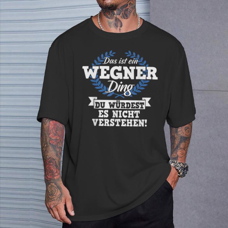 Das Ist Ein Wegner Ding Du Würdest Es Nicht Understand T-Shirt Geschenke für Ihn