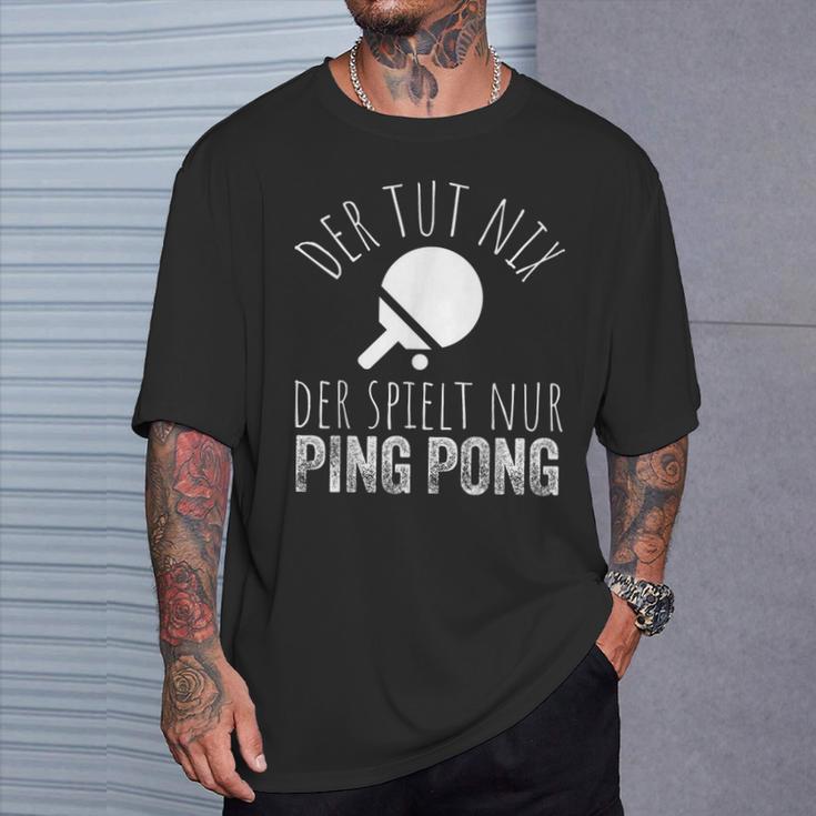 Der Tut Nix Der Spielt Nur Ping Pong T-Shirt Geschenke für Ihn