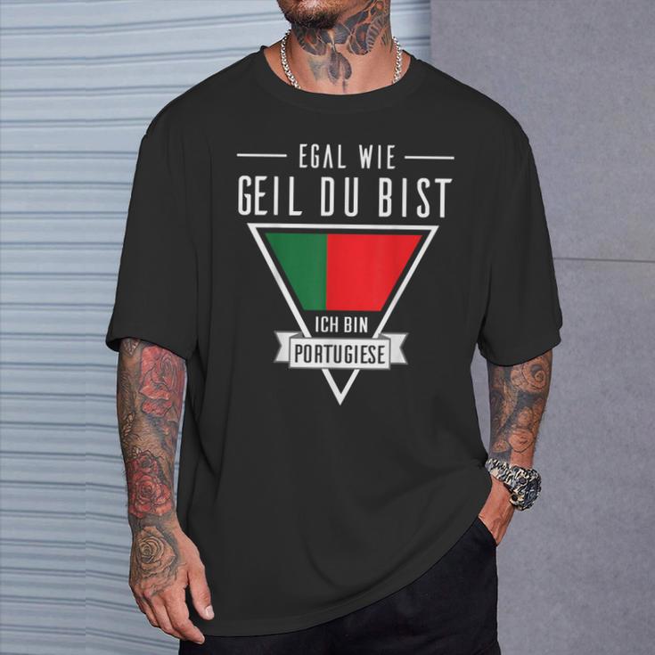 Egal Wie Geil Du Bist Ich Bin Portuguese Flag T-Shirt Geschenke für Ihn